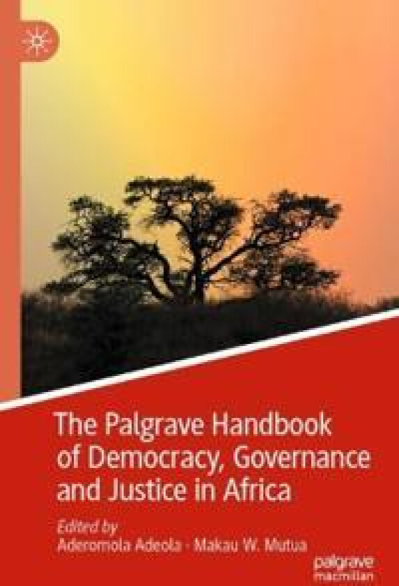 The Palgrave Handbook of Democracy, Governance and Justice in Africa