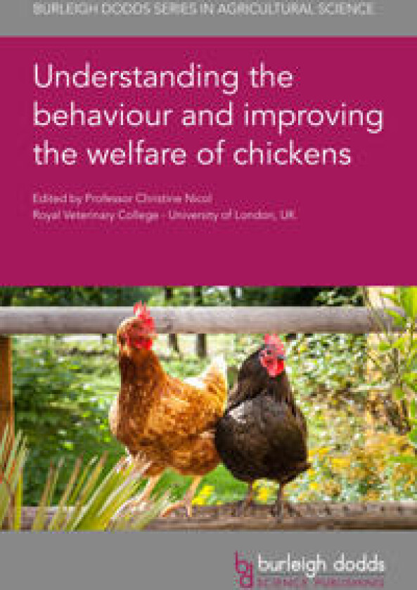 Understanding the Behaviour and Improving the Welfare of Chickens
