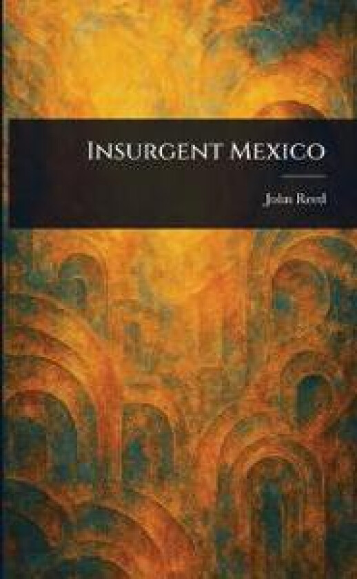 Insurgent Mexico