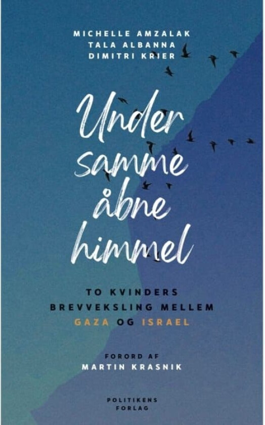 Under samme åbne himmel | Tala Albanna; Michelle Amzalak; Dimitri Krier | Språk: Dansk