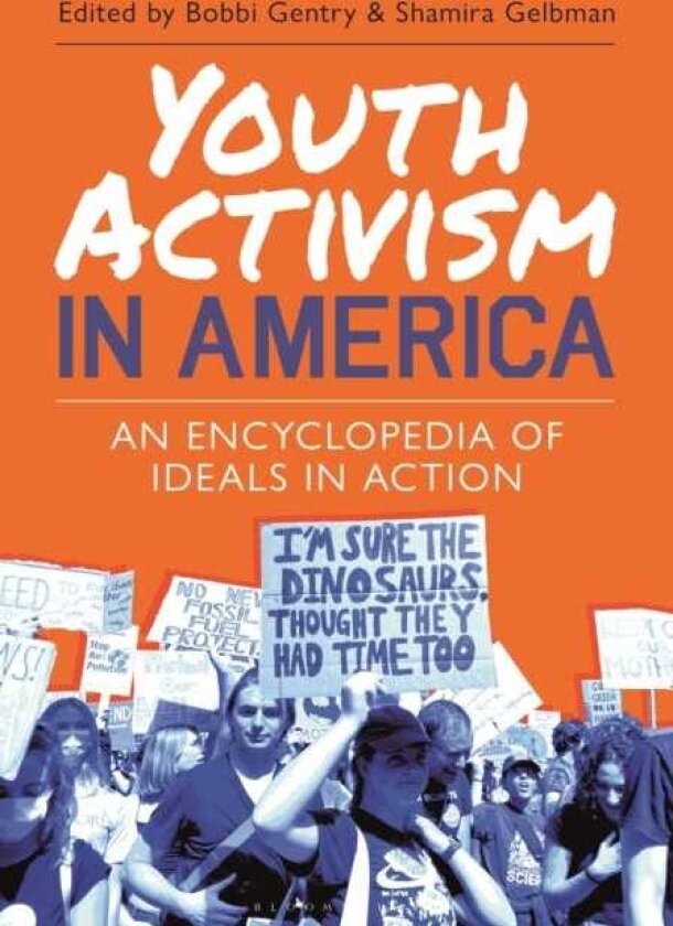 Youth Activism in America An Encyclopedia of Ideals in Action