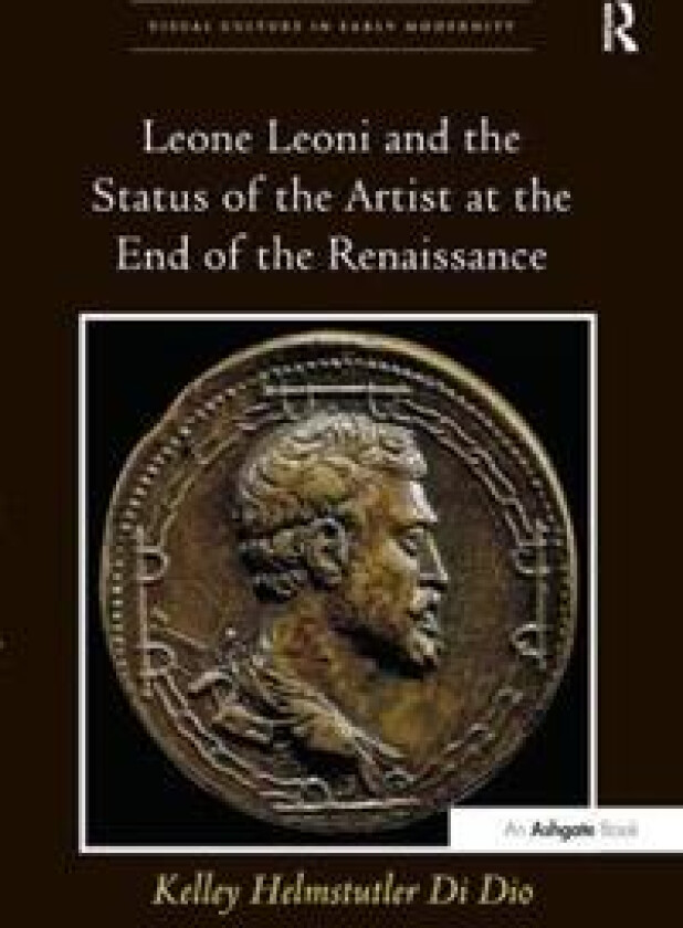 Leone Leoni and the Status of the Artist at the End of the Renaissance