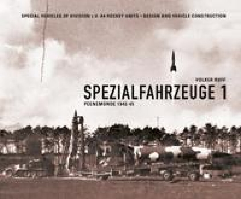 Spezialfahrzeuge 1: Peenemünde 1942-45