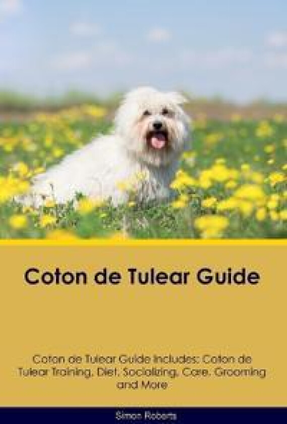 Coton de Tulear Guide Coton de Tulear Guide Includes