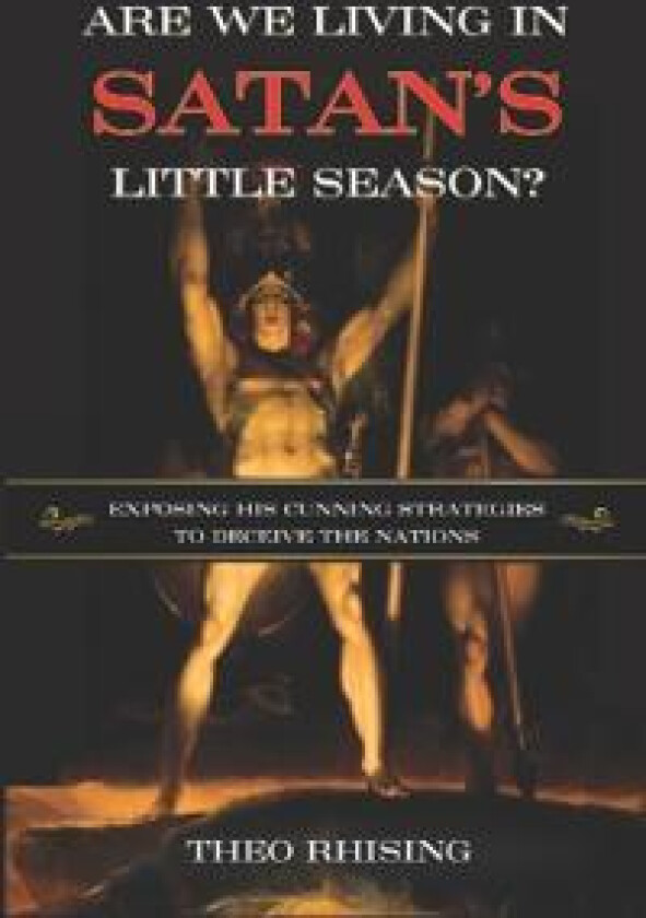 Are We Living In Satan's Little Season?