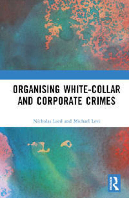 Organising White-Collar and Corporate Crimes
