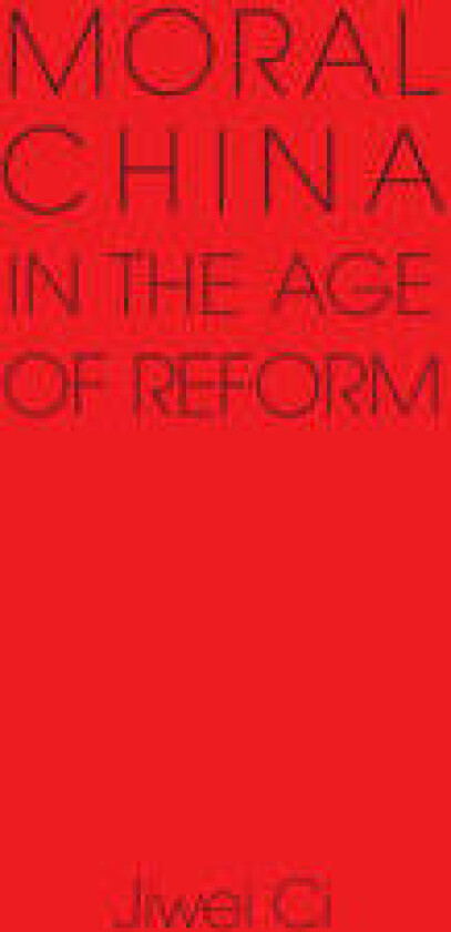 Moral China in the Age of Reform