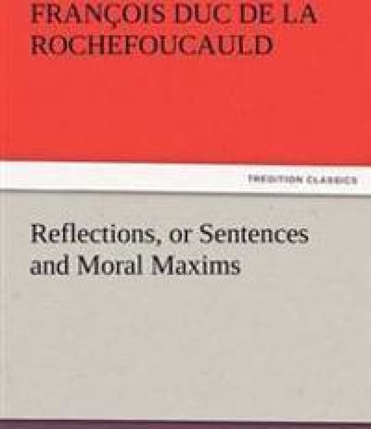 Reflections, or Sentences and Moral Maxims