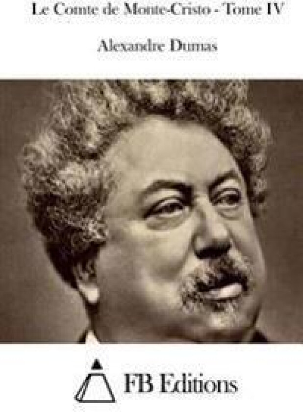 Le Comte de Monte-Cristo - Tome IV