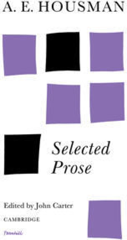 A. E. Housman: Selected Prose