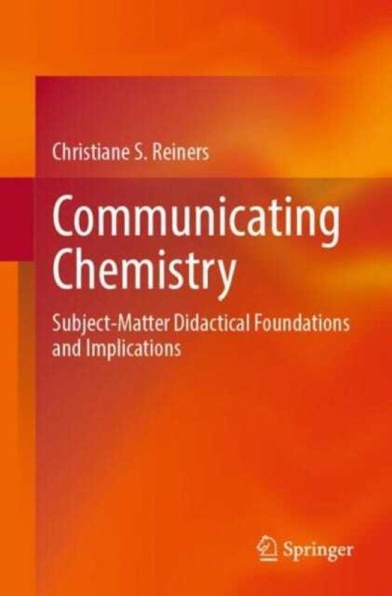 Communicating Chemistry SubjectMatter Didactical Foundations and Implications