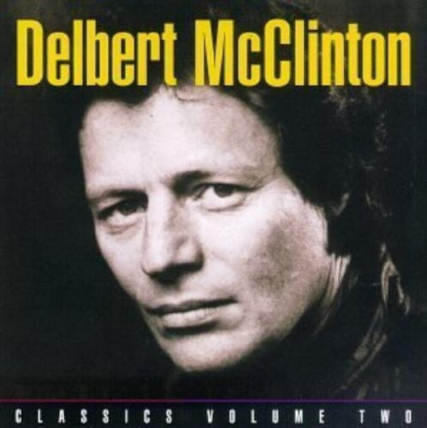 Mcclinton, Delbert : Classics 2: Plain From the Heart CD
