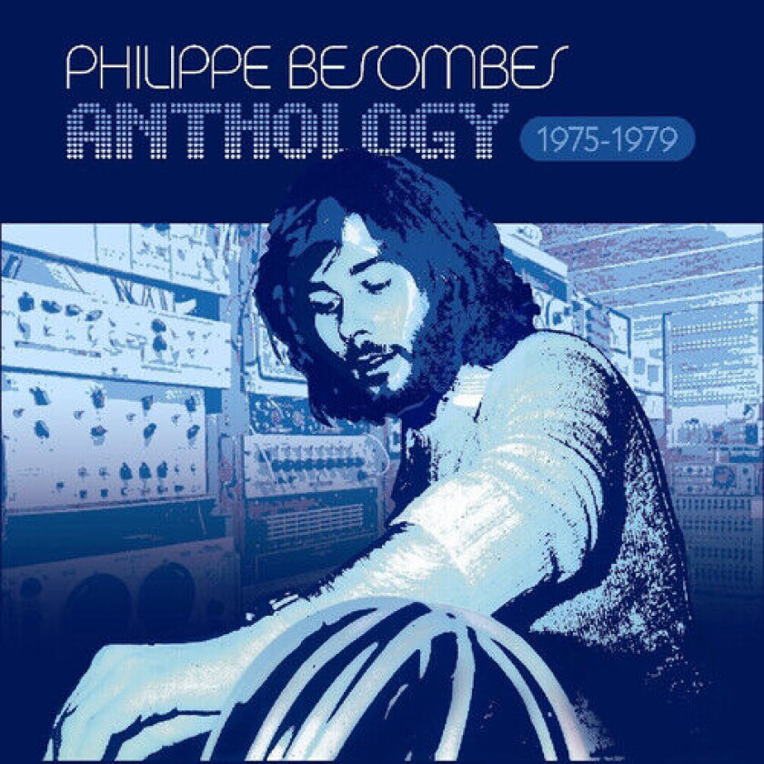 Philippe Besombes : Anthology 1975-1979 CD 4 discs (2016)