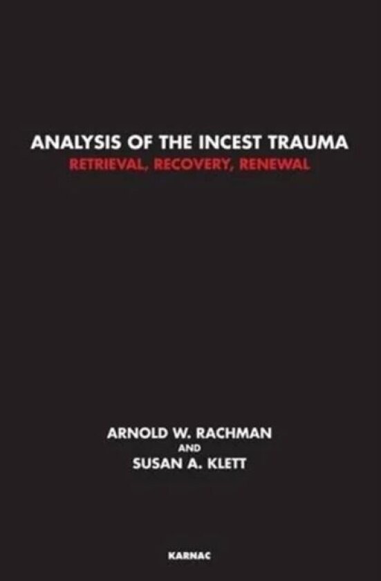 Analysis of the Incest Trauma av Susan A. Klett, Arnold W. Rachman