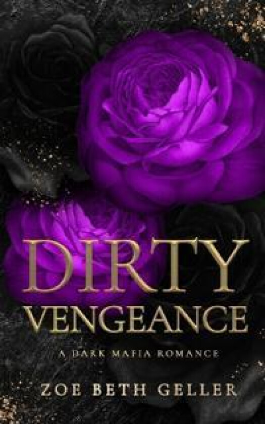 Dirty Vengeance A Dark Mafia Romance