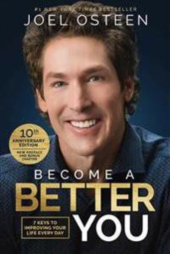 Become a Better You: 7 Keys to Improving Your Life Every Day: 10th Anniversary Edition
