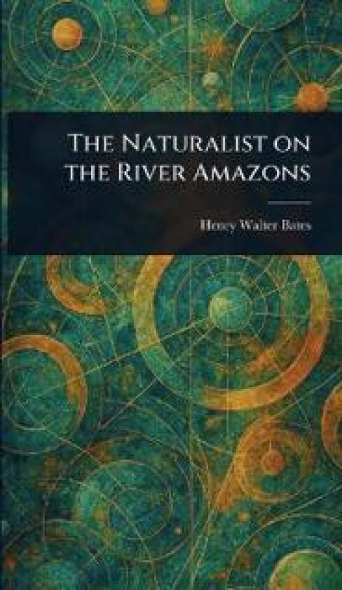 The Naturalist on the River Amazons