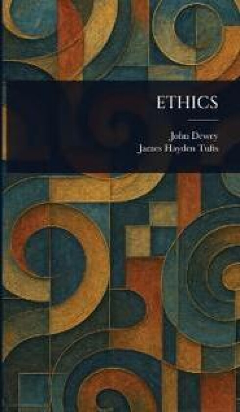 Ethics - Dewey, John