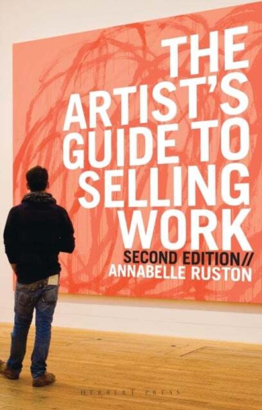 The Artist's Guide to Selling Work av Annabelle Ruston