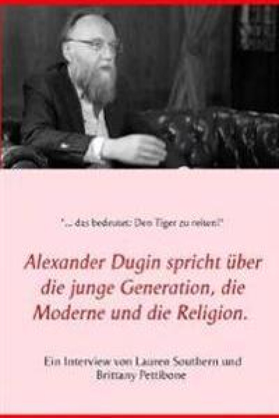 Alexander Dugin spricht über die junge Generation, die Moderne und die Religion.