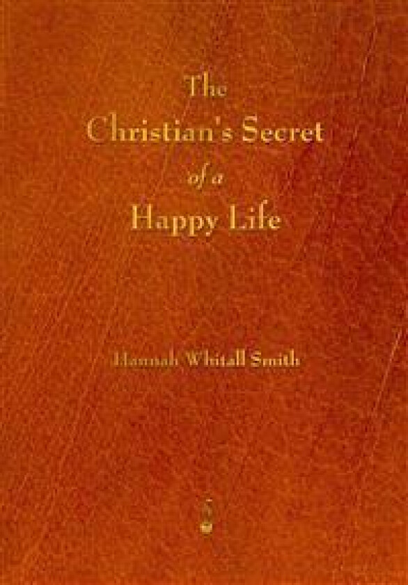The Christian's Secret of a Happy Life