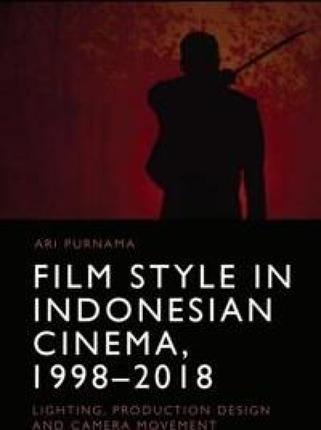 Film Style in Indonesian Cinema, 1998-2018