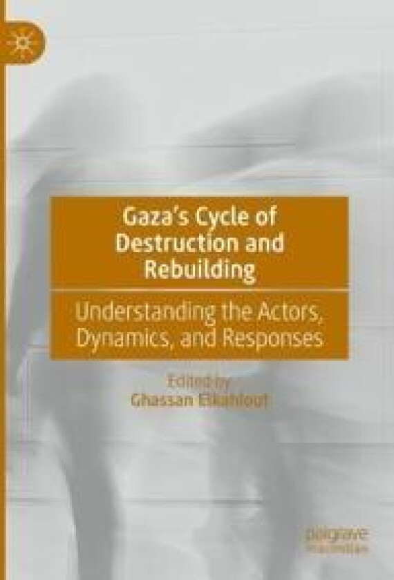 Gaza’s Cycle of Destruction and Rebuilding