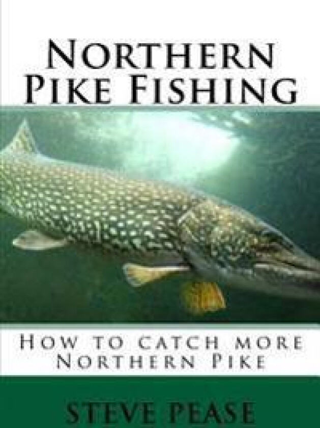 Northern Pike Fishing: How to Catch Northern Pike