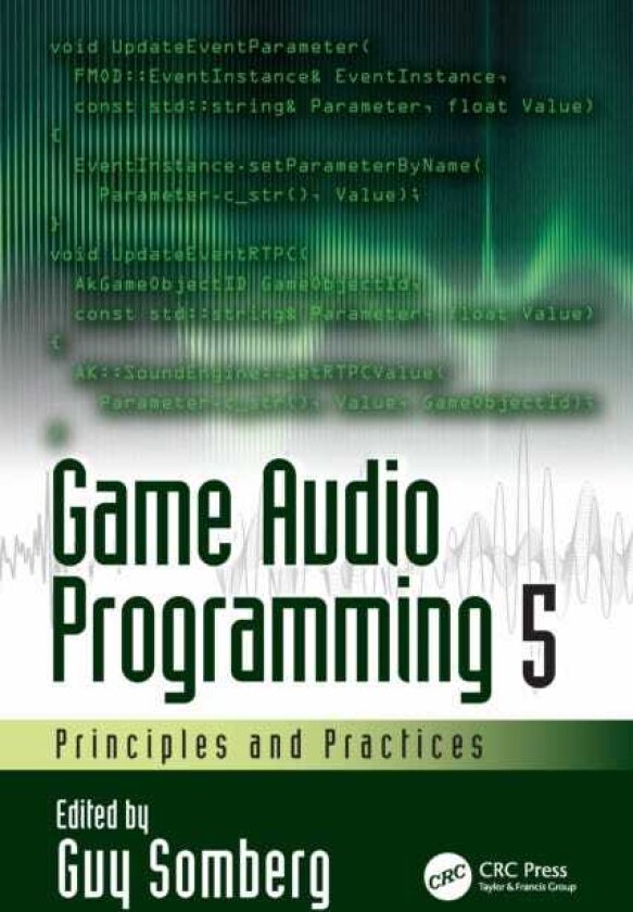 Game Audio Programming 5 Principles and Practices