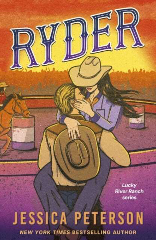 Ryder The latest irresistibly sexy cowboy romance from bestselling sensation