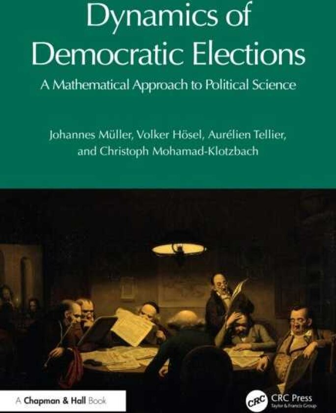 Dynamics of Democratic Elections A Mathematical Approach to Political Science