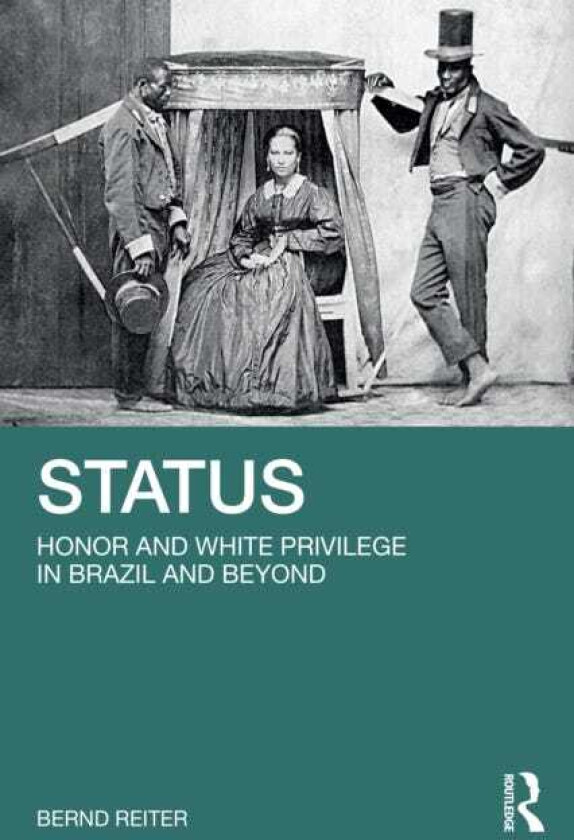 Status Honor and White Privilege in Brazil and Beyond