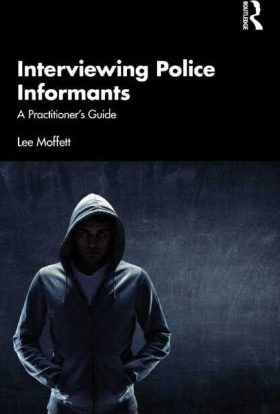 Interviewing Police Informants A Practitioner’s Guide