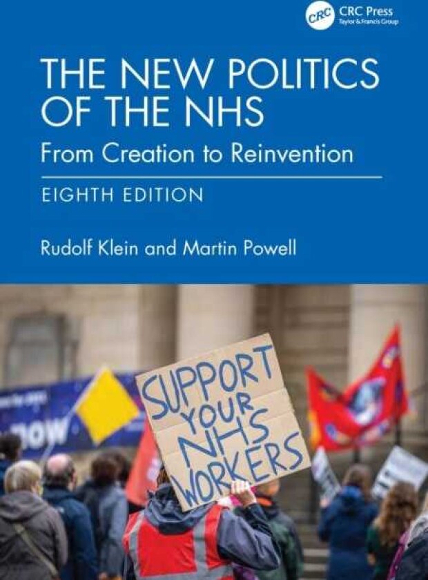 The New Politics of the NHS From Creation to Reinvention