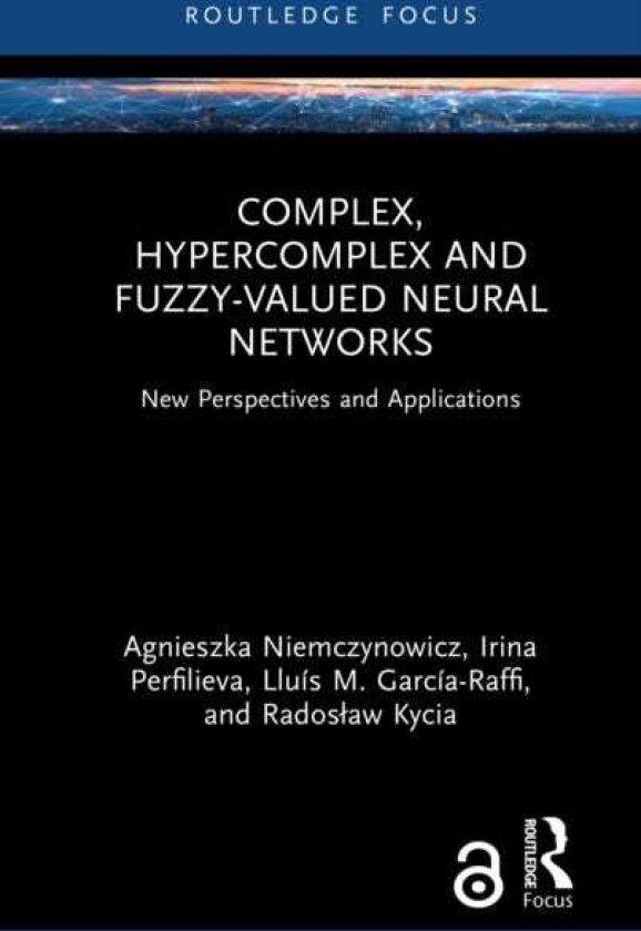 Complex, Hypercomplex and FuzzyValued Neural Networks New Perspectives and Applications