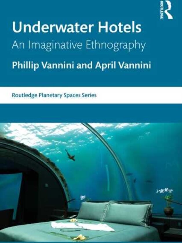 Underwater Hotels An Imaginative Ethnography