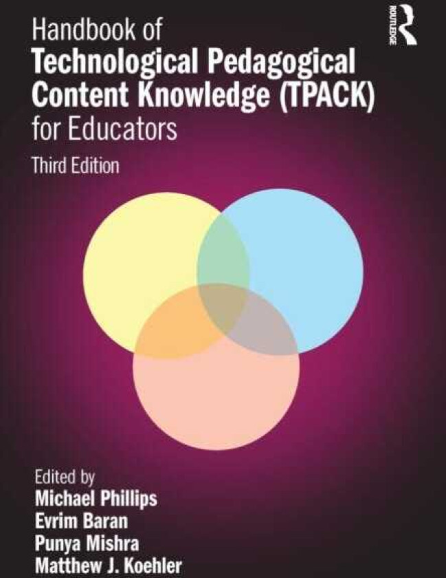 Handbook of Technological Pedagogical Content Knowledge (TPACK) for Educators