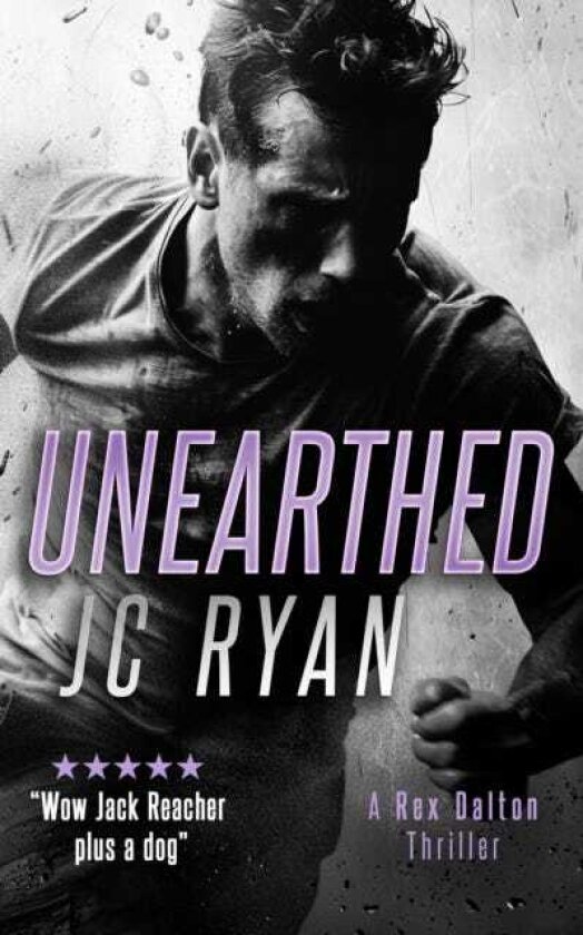 Unearthed A Rex Dalton Thriller