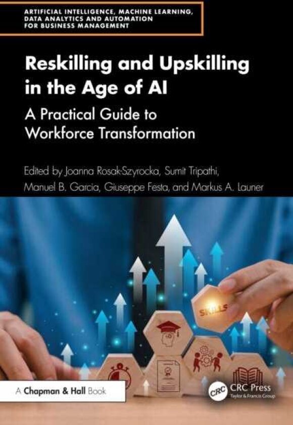 Reskilling and Upskilling in the Age of AI A Practical Guide to Workforce Transformation