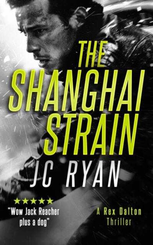 The Shanghai Strain A Rex Dalton Thriller