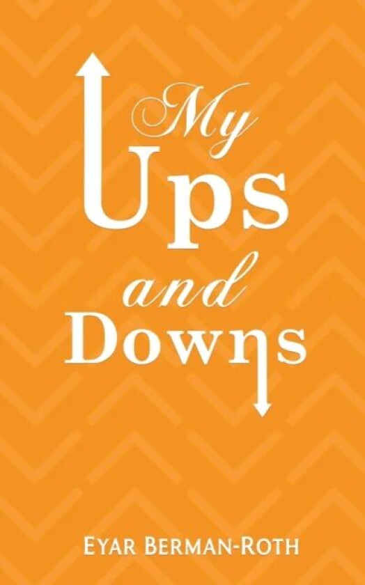 My Ups and Downs av Eyar Berman-Roth