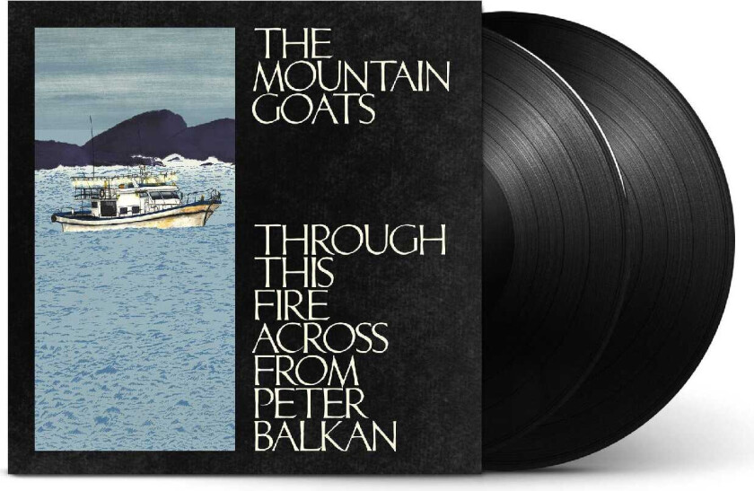 The Mountain Goats Through This Fire Across From Peter Balkan LP/Vinyl