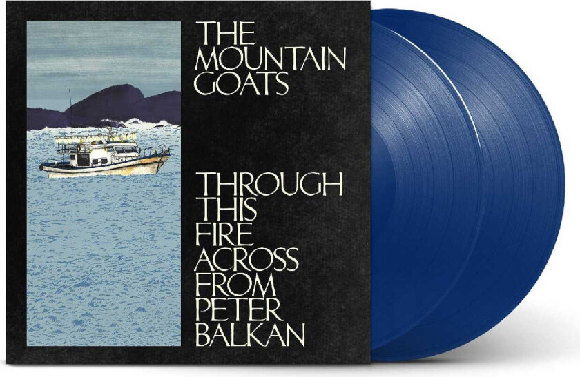 The Mountain Goats Through This Fire Across From Peter Balkan LP/Vinyl