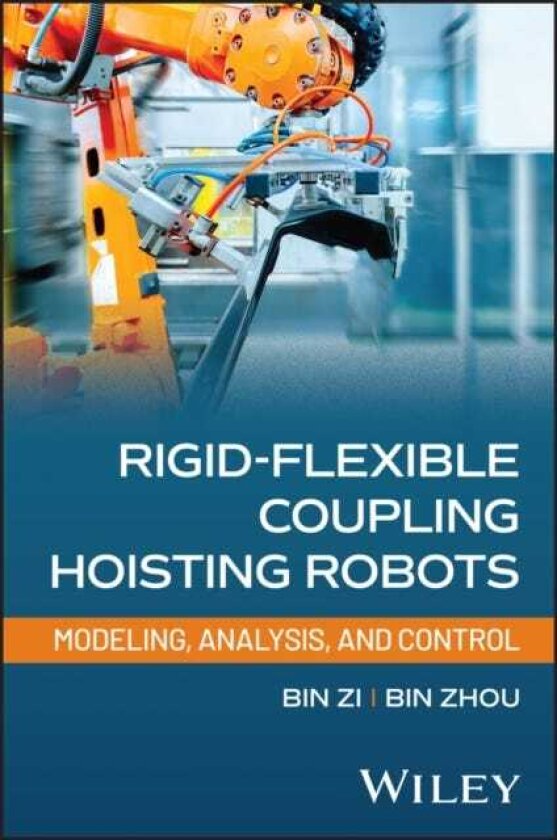 RigidFlexible Coupling Hoisting Robots Modeling, Analysis, and Control