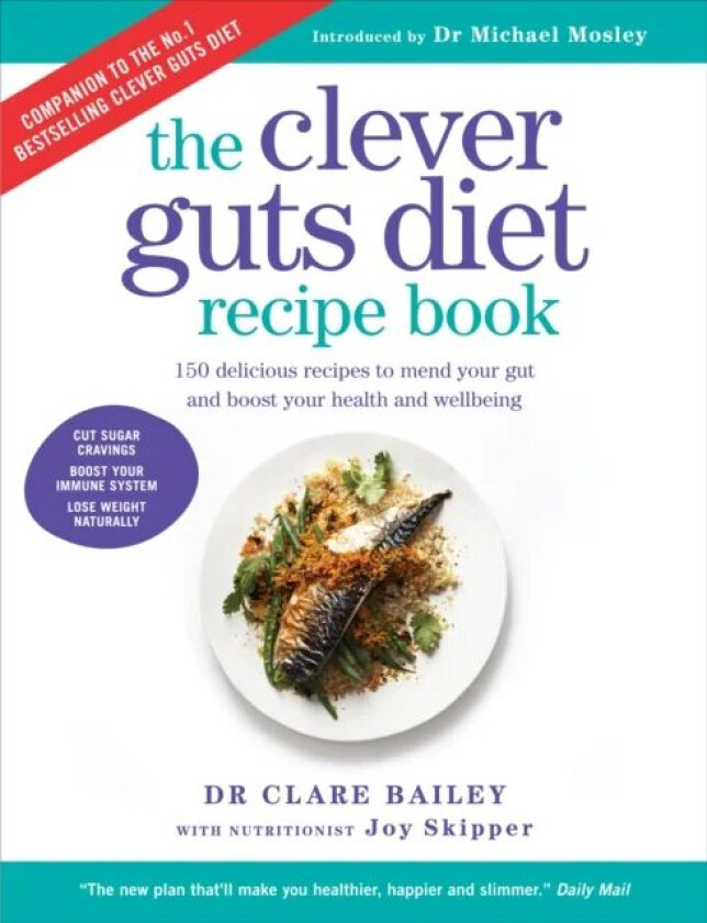 The Clever Guts Recipe Book av Dr. Claire Bailey