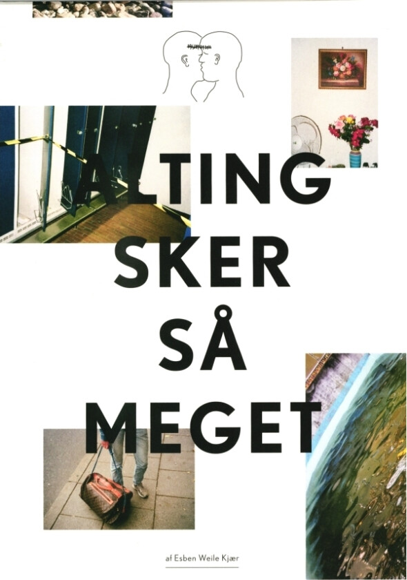 Alting sker så meget | Esben Weile Kjær | Språk: Dansk