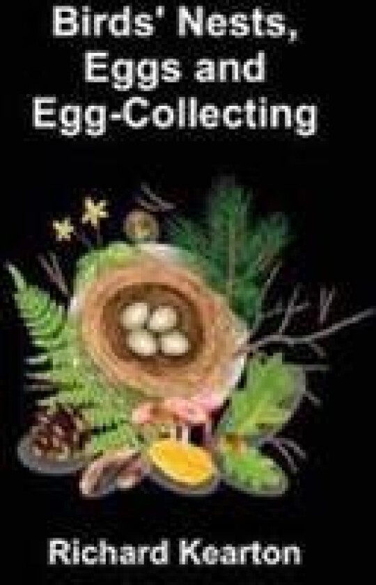 Birds' Nests, Eggs and Egg-Collecting