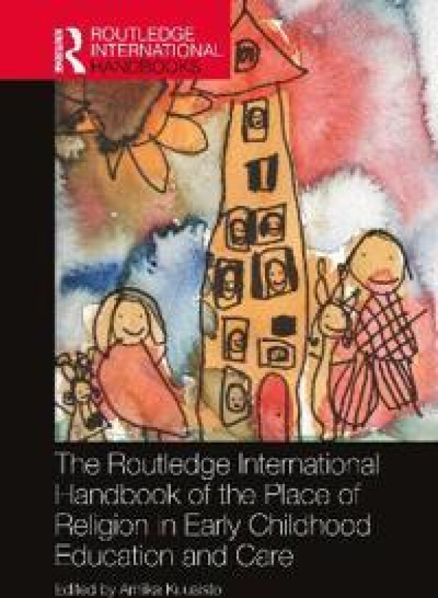 The Routledge International Handbook of the Place of Religion in Early Childhood Education and Care