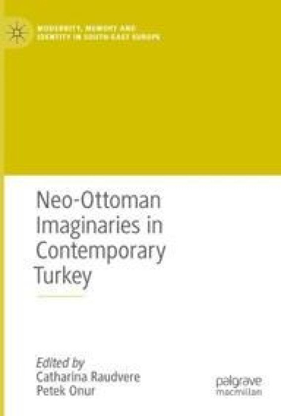 Neo-Ottoman Imaginaries in Contemporary Turkey