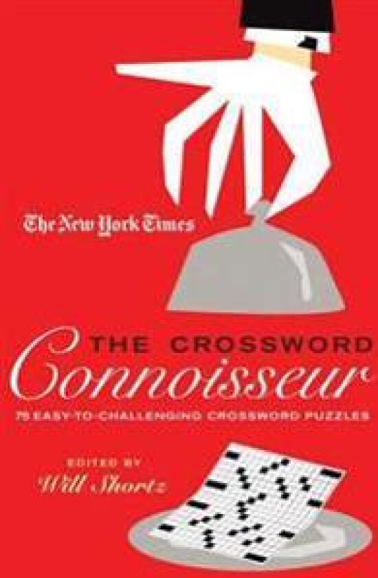 The New York Times the Crossword Connoisseur: 75 Easy to Challenging Crossword Puzzles